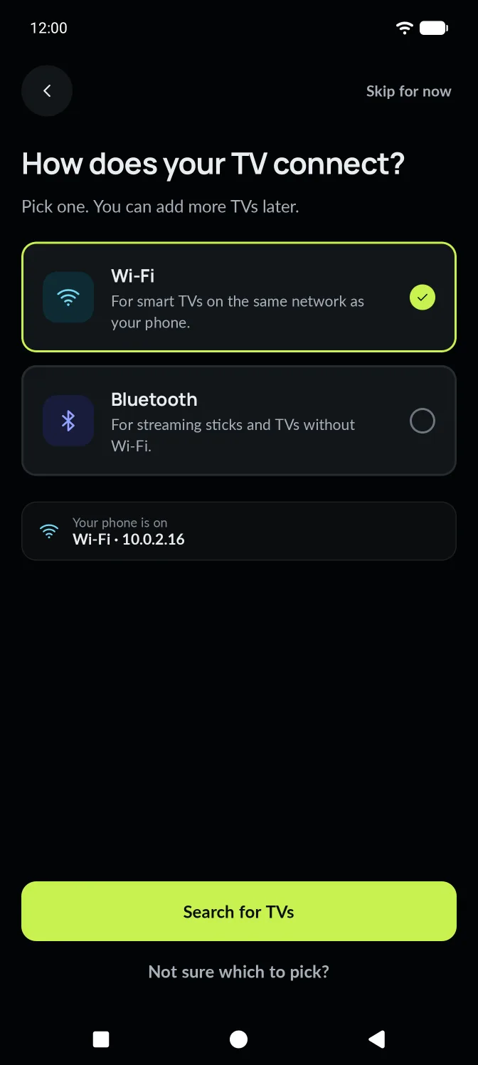 How does your TV connect? Wi-Fi for smart TVs on the same network, Bluetooth for streaming sticks and TVs without Wi-Fi.